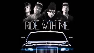 RJ - Ride With Me (Remix) feat. YG, Nipsey Hussle & K Camp [official audio]