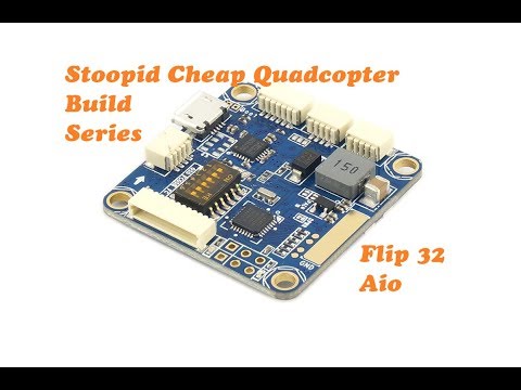 Flip 32 Aio Stoopid Cheap Quadcopter build series - UC6PQq-KeIBtmP3ykRuwGraQ