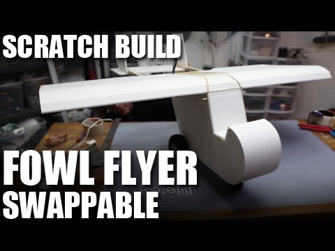 Flite Test - Fowl Flyer Swappable - SCRATCH BUILD - UC9zTuyWffK9ckEz1216noAw