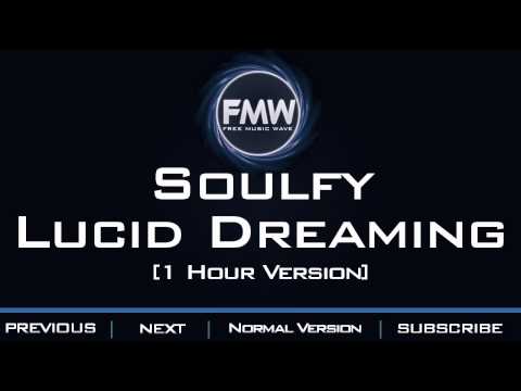 Soulfy - Lucid Dreaming [1 Hour Version] - UC4wUSUO1aZ_NyibCqIjpt0g