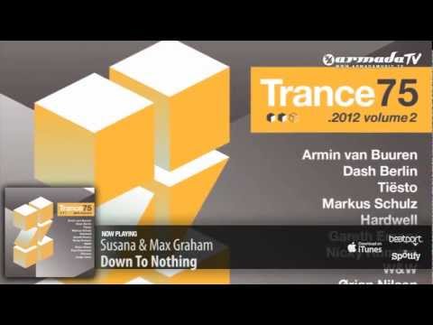 Susana & Max Graham - Down To Nothing (Trance 75-2012 Volume 2 preview) - UCGZXYc32ri4D0gSLPf2pZXQ