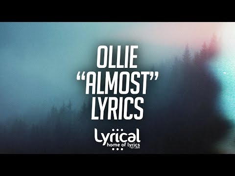 Ollie - Almost (prod. Boyfifty) Lyrics - UCnQ9vhG-1cBieeqnyuZO-eQ