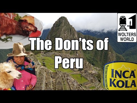 Visit Peru - The Don'ts of Visiting Peru - UCFr3sz2t3bDp6Cux08B93KQ