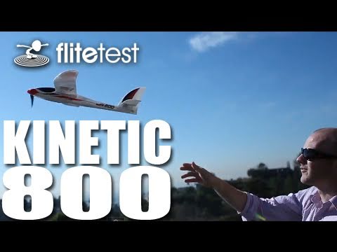 Flite Test - Kinetic 800 - REVIEW - UC9zTuyWffK9ckEz1216noAw