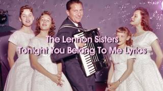 The Lennon Sisters - Tonight You Belong To Me (Lyrics)