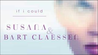 Susana & Bart Claessen - If I Could (album mix) [OFFICIAL]