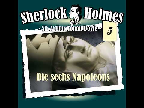 Sherlock Holmes - Die Originale - Fall 5: Die sechs Napoleons (Komplettes Hörspiel)