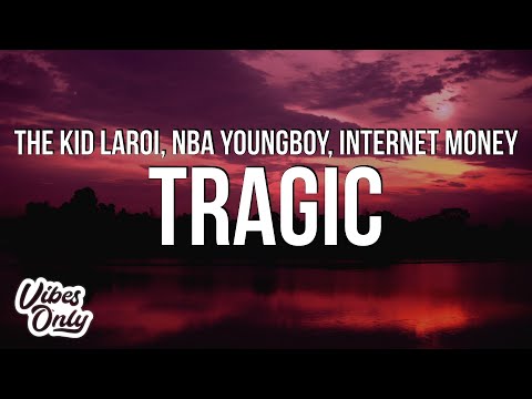 The Kid LAROI - TRAGIC (Lyrics) ft. YoungBoy Never Broke Again & Internet Money