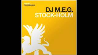 DJ M.E.G. - STOCK-HOLM ( ORIGINAL MIX )
