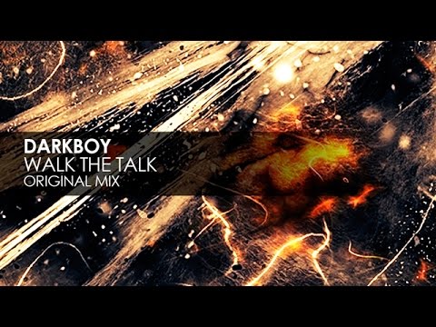 Darkboy - Walk The Talk - UCvYuEpgW5JEUuAy4sNzdDFQ