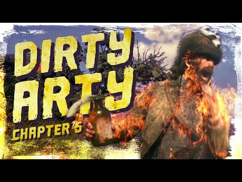 Arthur Morgan And The Fire Bottle Fiasco - Dirty Arty: Chapter 5 - UCbu2SsF-Or3Rsn3NxqODImw