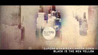 Super8 & Tab feat. Anton Sonin - Black Is The New Yellow