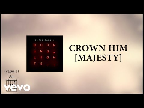 Chris Tomlin - Crown Him [Majesty] [with Kari Jobe] [Lyrics] - UCPsidN2_ud0ilOHAEoegVLQ