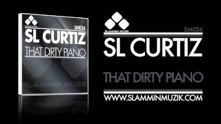 SL Curtiz - That Dirty Piano