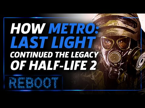 How Metro: Last Light Continued the Legacy of Half-Life 2 - Reboot Episode 9 - UCbu2SsF-Or3Rsn3NxqODImw