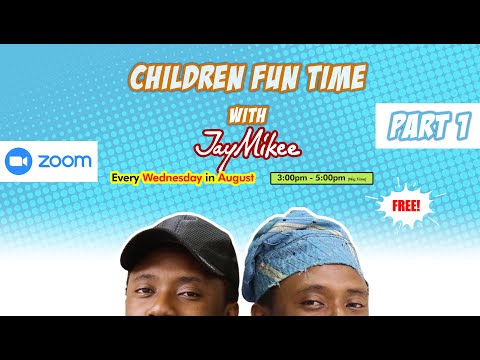 CHILDREN FUN TIME With JAYMIKEE  WEEK ONE