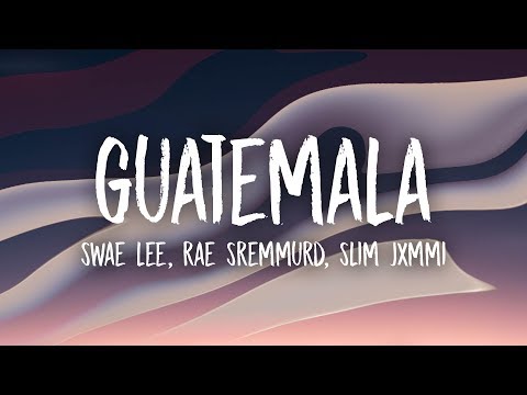 Swae Lee, Slim Jxmmi, Rae Sremmurd - Guatemala (Lyrics) - UCn7Z0uhzGS1KjnO-sWml_dw