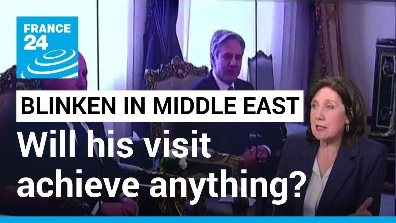 Mideast tensions: Will Blinken’s visit achieve anything? • FRANCE 24 English