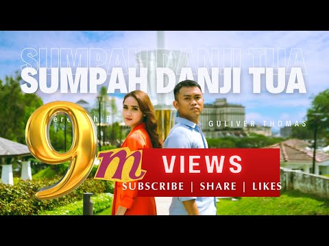 SUMPAH DANJI TUA_GULLIVER THOMAS & MEREDITH B(OFFICIAL MUSIC VIDEO)