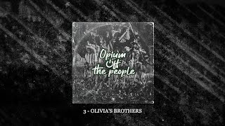 OLIVIA'S BROTHERS  : ALBUM OPIUM OFF THE PEOPLE .