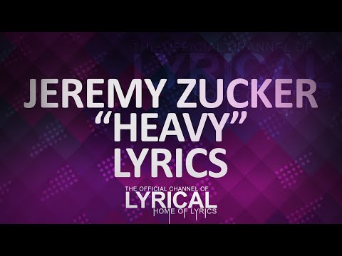 Jeremy Zucker - Heavy Lyrics - UCnQ9vhG-1cBieeqnyuZO-eQ