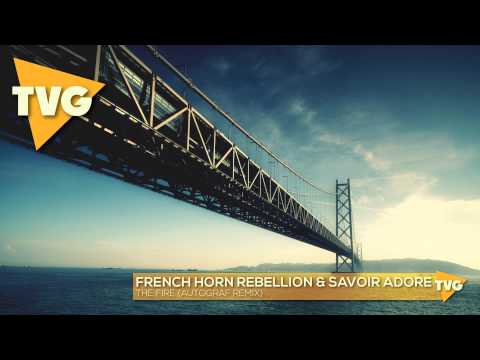 French Horn Rebellion & Savoir Adore - The Fire (Autograf Remix) - UCxH0sQJKG6Aq9-vFIPnDZ2A