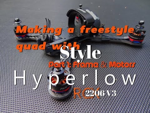 Freestyle fpv drone build 2017 part 1 - Hyperlow 5" frame & RCX rs2206V3 - UCzcEd90Uz6PX2eI2Pvnpkvw