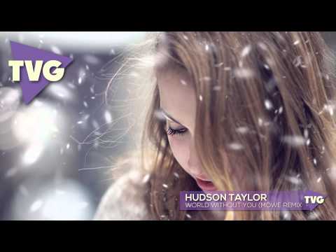 Hudson Taylor - World Without You (MÖWE Remix) - UCouV5on9oauLTYF-gYhziIQ