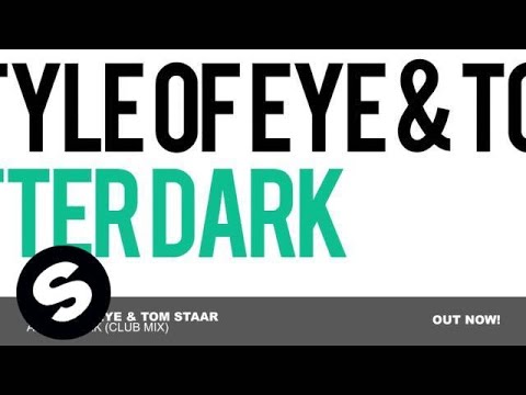 Style of Eye & Tom Staar - After Dark (Club Mix) - UCpDJl2EmP7Oh90Vylx0dZtA