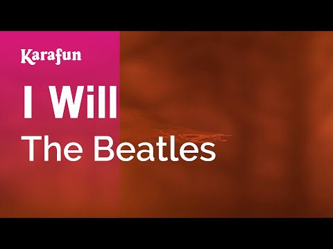 Karaoke I Will - The Beatles * - UCbqcG1rdt9LMwOJN4PyGTKg