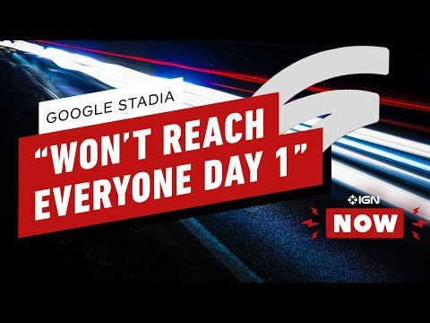 Google Stadia "Won't Reach Everybody Day 1" - IGN Now - UCKy1dAqELo0zrOtPkf0eTMw