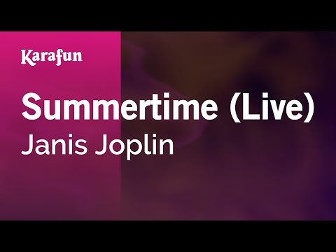 Karaoke Summertime - Janis Joplin * - UCbqcG1rdt9LMwOJN4PyGTKg