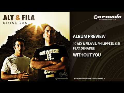 Exclusive preview: 10 Aly & Fila VS Philippe El Sisi feat Senadee - Without You [The Never Knowing] - UCGZXYc32ri4D0gSLPf2pZXQ