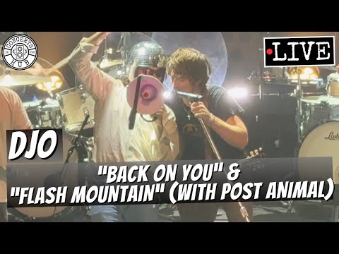 Djo "Back On You" & "Flash Mountain" (with Post Animal) LIVE