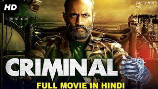 CRIMINAL - Blockbuster Action Hindi Dubbed Movie | South Indian Movies Dubbed In Hindi Full Movie