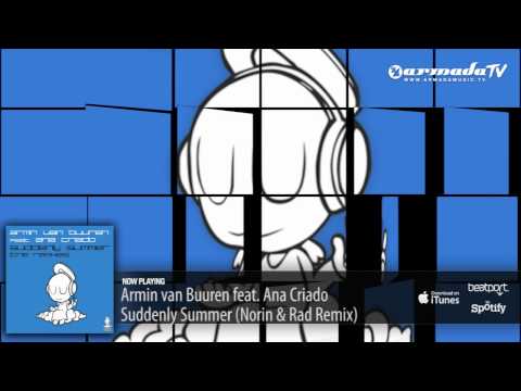 Armin van Buuren feat. Ana Criado  - Suddenly Summer (Norin & Rad Remix) - UCGZXYc32ri4D0gSLPf2pZXQ