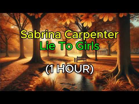 Sabrina Carpenter - Lie To Girls 1 HOUR