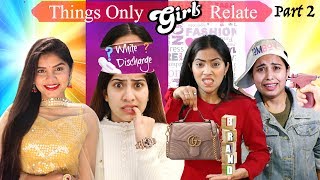THINGS Only GIRLS Will Understand | Part - 2 | Anaysa
