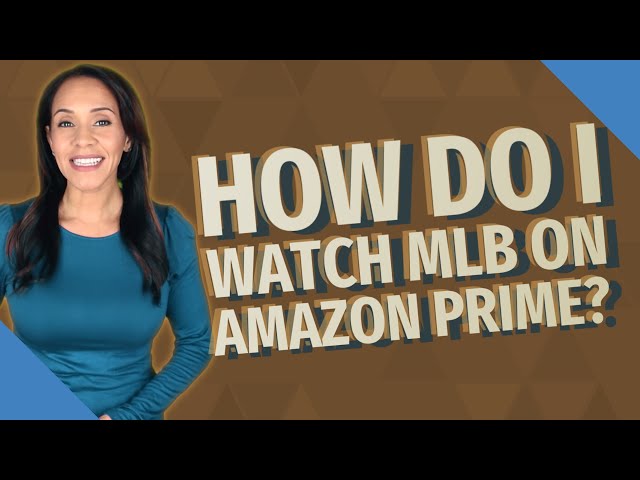 How To Watch Live Baseball On Amazon Prime?