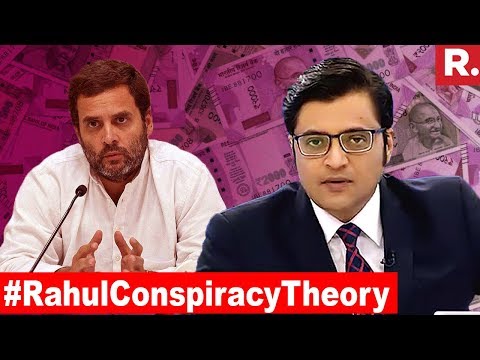 Rahul Gandhi's Demonetisation Conspiracy Theory | The Debate With Arnab Goswami 
