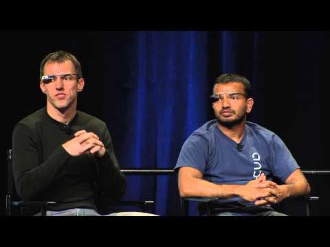 Google I/O 2013 - Fireside Chat with the Glass Team - UC_x5XG1OV2P6uZZ5FSM9Ttw