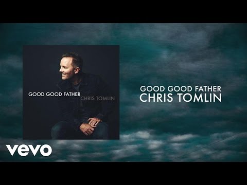 Chris Tomlin - Good Good Father (Lyrics And Chords) - UCPsidN2_ud0ilOHAEoegVLQ