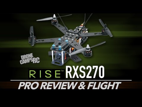 RISE RXS270 - PRO REVIEW & FLIGHT TEST - UCwojJxGQ0SNeVV09mKlnonA