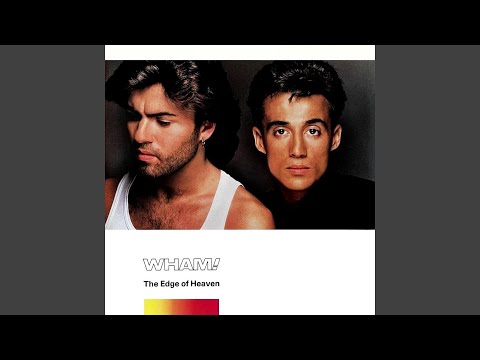 Wham! - The Edge Of Heaven (Remastered) [Audio HQ]