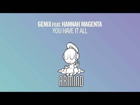 Genix feat. Hannah Magenta - You Have It All (Original Mix) - UCO3gM-qHXMBM8BQdTwx8D2g