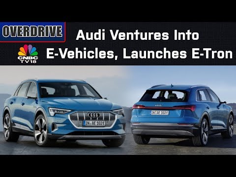 Overdrive | Audi Ventures Into E-Vehicles, Launches E-Tron