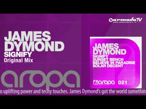 James Dymond - Signify (Original Mix) - UCGZXYc32ri4D0gSLPf2pZXQ