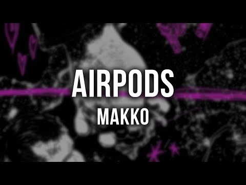 Makko - AIRPODS [Lyrics]