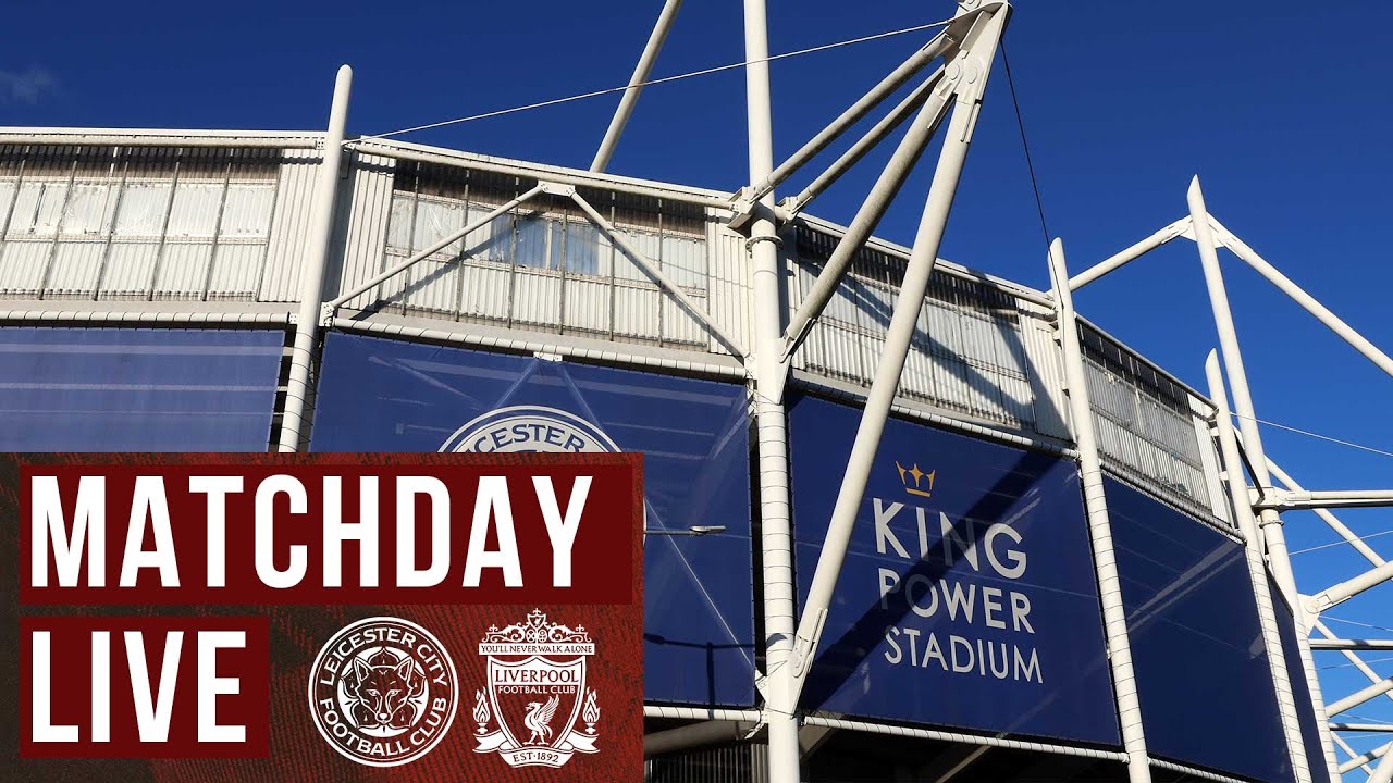 Matchday Live: Leicester vs Liverpool | Premier League build-up from the King Power