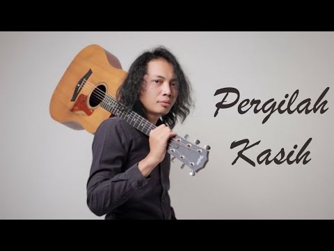 FELIX IRWAN - PERGILAH KASIH ( LIRIK )